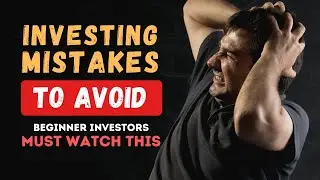 Top Investing Mistakes to AVOID at All Cost (DO NOT DO THIS)