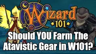 Everything YOU Need To Know About Atavistic Gear in Wizard101 - Is It Worth Farming?