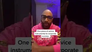 One piece of advice instrumental to corporate success.
