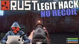 Rust: No Recoil Script Legit Hack 2017 | Undetected