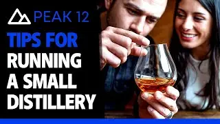 Tips For Running A Small Distillery | Get a Free Distillery Business Plan | Peak 12 Distillery