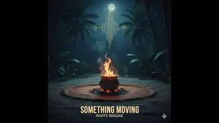 SOMETHING MOVING