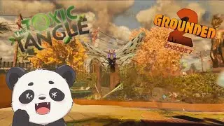 The Toxic Tangle Update : Grounded 2 Episode 7