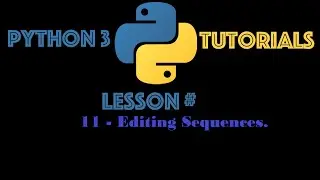 Python Programming Tutorial Series From scratch (11 Editing Sequences) | Tutorials point