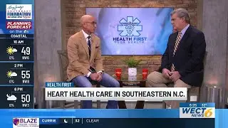 HEALTH FIRST: Heart health care in Southeastern North Carolina