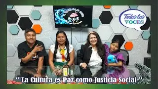 La Cultura es Paz como Justicia Social - Todas Las Voces
