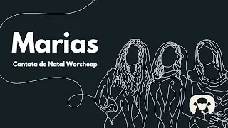 06. Marias - Cantata Worsheep (Cantado com letra)