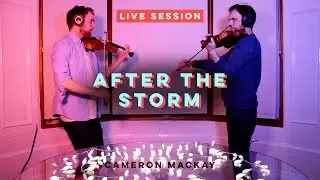 After the Storm - Cameron Mackay (Live Session)