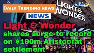 Акции Light & Wonder взлетели до рекордного уровня после урегулирования спора с компанией Aristoc...