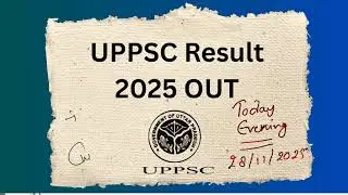 UPPCS Result 2025 Declared on 29/11/2025 at 7 PM | Cut-Off Prediction | 800+ Seats Update
