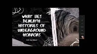 What Lies Beneath: Histories of Underground Horrors - Jay Gilbert