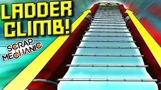 SUPER HARD LADDER CLIMB CHALLENGE!  - Scrap Mechanic Multiplayer Monday! Ep 87