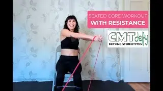 CMTdefy 15min Seated Core Exercise Using Resistance Bands
