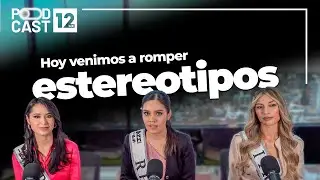Rompiendo esquemas: la reina y princesas de la Feria de San Marcos 2026 | Podcast Doce MX
