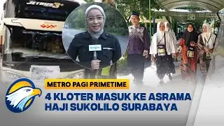 UPDATE! Keberangkatan Jemaah Haji Embarkasi Surabaya - [Metro Pagi Primetime]
