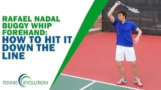 TENNIS FOREHAND | Rafael Nadal Buggy Whip Forehand - How Hit It Down The Line