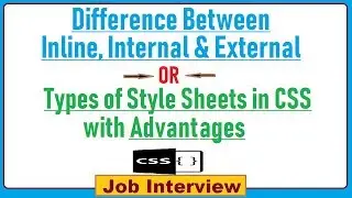 3. Difference Between Inline, Internal and External OR Types of Style Sheets With Advantages?