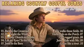 🎵 Relaxing Country Christian Songs: Peaceful Worship | Gospel Music 2025 Playlist | Top Gospel Hits