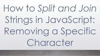How to Split and Join Strings in JavaScript: Removing a Specific Character