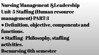 Staffing|Definitions|Objective ||Components|Functions ||Philosophy ||Staffing activities|Unit5|part1