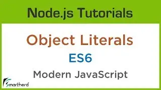 Object Literals in Modern JavaScript. ES6 Node.js Tutorials #2.5
