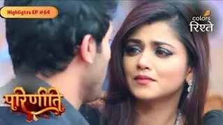 Parineeti | Rajeev Identified As Sanju To Pari | Highlights Ep - 64 | Colors Rishtey