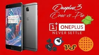 Oneplus 3 Oreo Vs Pie