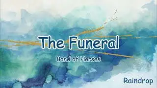 The Funeral - Band of Horses | Sped Up