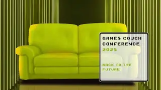 GAMES COUCH CONFERENCE 2025 | Back To The Future