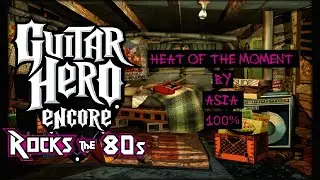 Guitar Hero Encore Rocks The 80s : Heat Of The Moment By Asia 100%