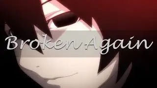 Nightcore - Broken Again