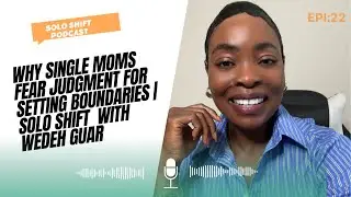 The Real Reason Single Moms Struggle to Set Boundaries | Solo Shift Podcast