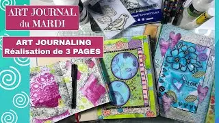 ART JOURNALING - Réalisation de TROIS pages sur des fonds déjà créés