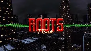 T rawk -Roots (official visualizer) shot by @CamWitDaCam