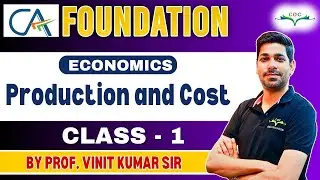 Production & Cost  | Class - 1 | CA Foundation June'24 | By Prof. Vinit Kumar Sir