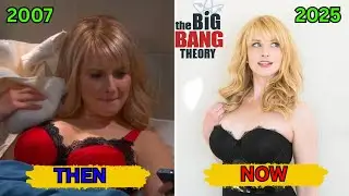 The Big Bang Theory 2007 | Cast Then and Now | The Bigbang Theories Series