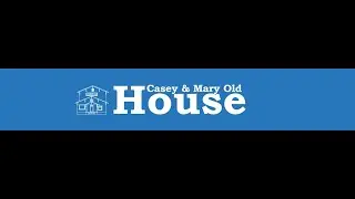 Casey & Mary's Old House