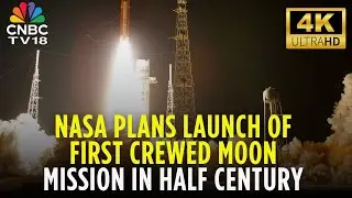 NASA Plans Launch Of First Crewed Moon Mission In Half Century | Artemis Moon Program | 4K | N18G