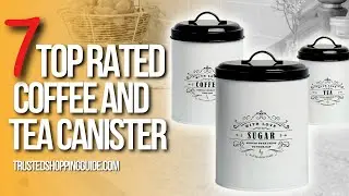 ✅ Top 7 Best Coffee and Tea Canisters