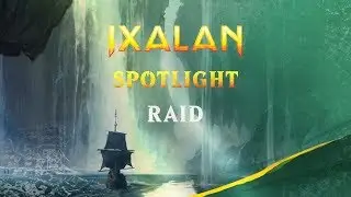 Ixalan Spotlight: Raid