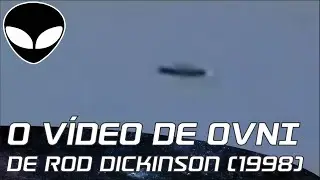 O v&iacute;deo de OVNI de Rod Dickinson (1998)