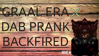 Graal Era dab prank back fired