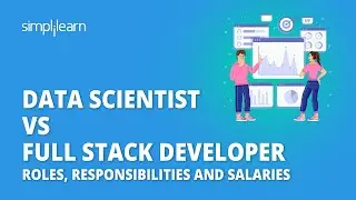 🔥 Data Scientist Vs Full Stack Developer: Roles, Responsibilities and Salaries | Simplilearn