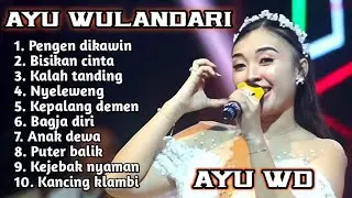 FULL ALBUM TERBARU 2025 AYU WD PENGEN DIKAWIN - BISIKAN CINTA - KALAH TANDING