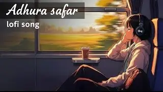 Heartbreak Lofi💔: Adhura Safar (Slowed + Reverb) | Emotional Lofi Mix #sadlofi #studynight 