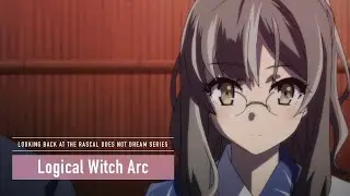 Rascal Does Not Dream Series  |  Logical Witch Arc