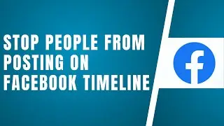 How To Stop Someone From Posting On Your Facebook Profile - Timeline
