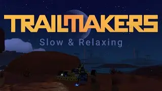 Trailmakers | Peaceful Building & Slow Exploration (No Commentary)