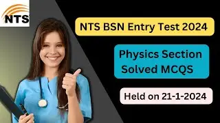 NTS BSN Test 2024 Physics Section MCQs Solved 2024 ( Test held on 21-1-2024)