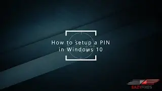How to setup a Pin in Windows 10